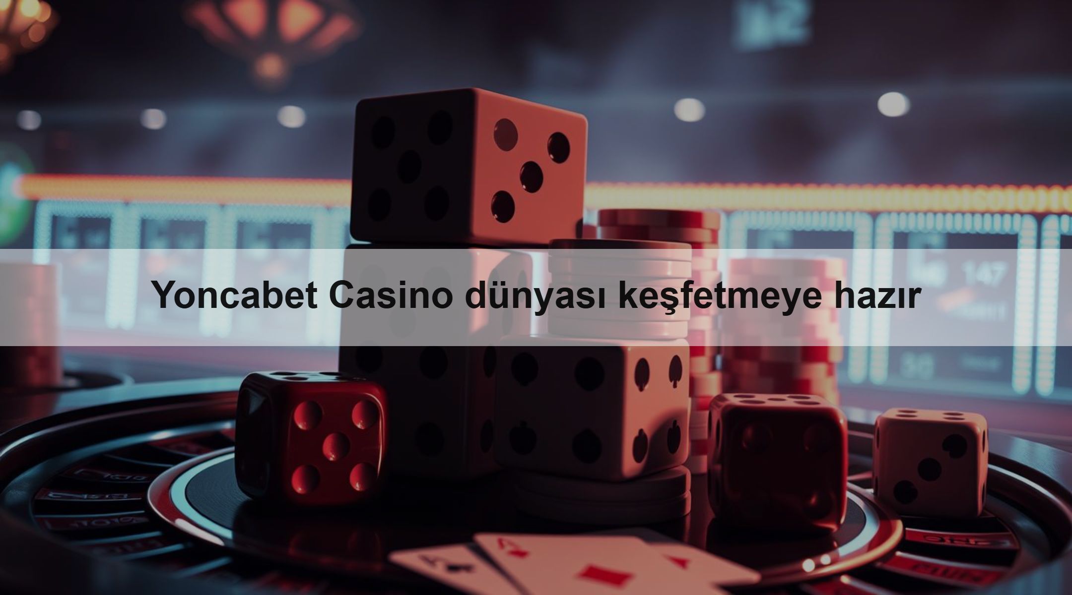 Yoncabet Casino dünyası keşfetmeye hazır